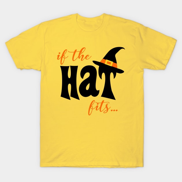 IF THE HAT FITS Halloween T-Shirt by key_ro